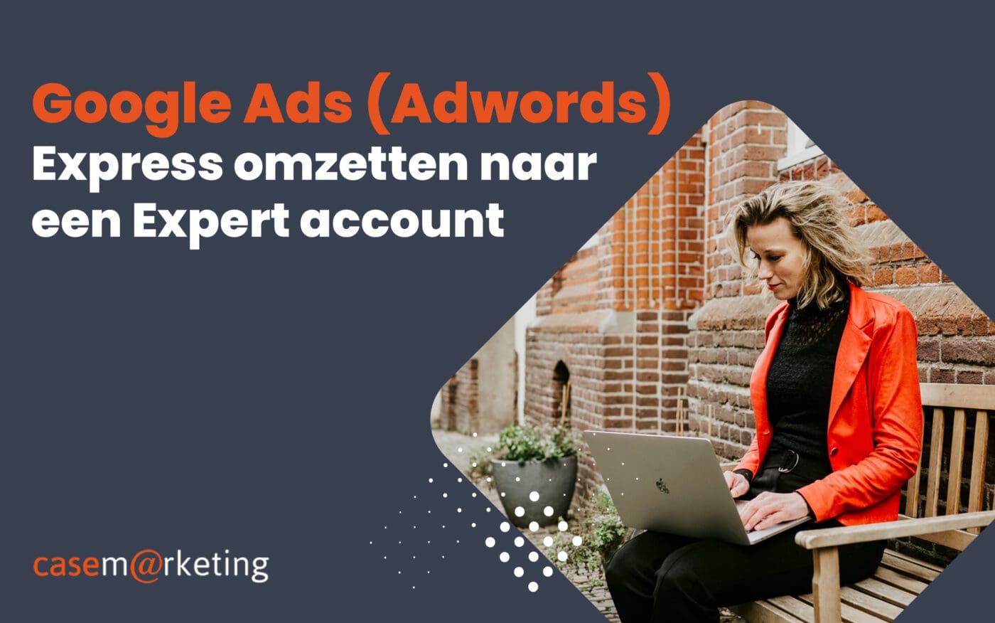 Google Ads (AdWords) Express omzetten naar een Expert account