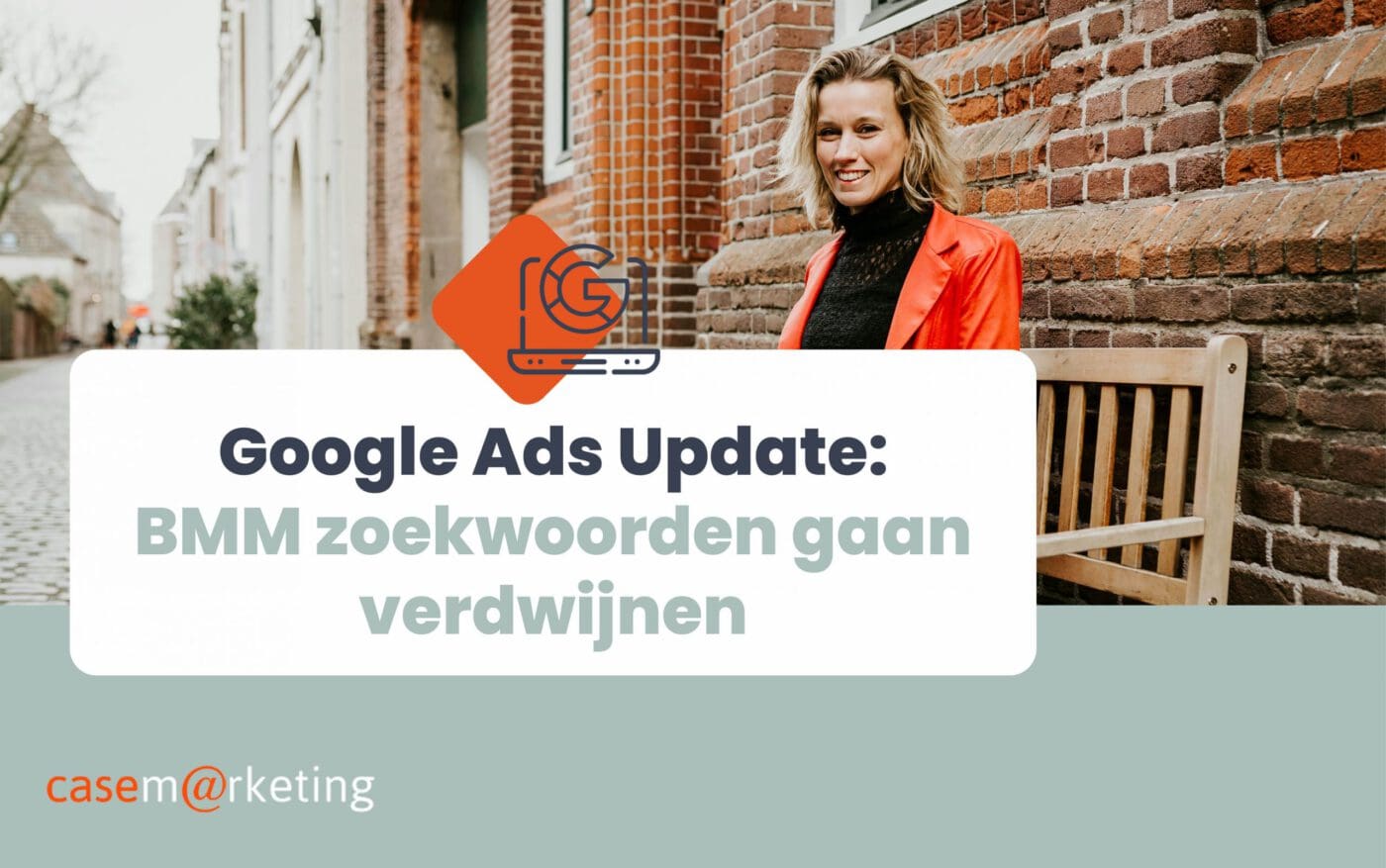 Google Ads Update: BMM zoekwoorden zijn verdwenen