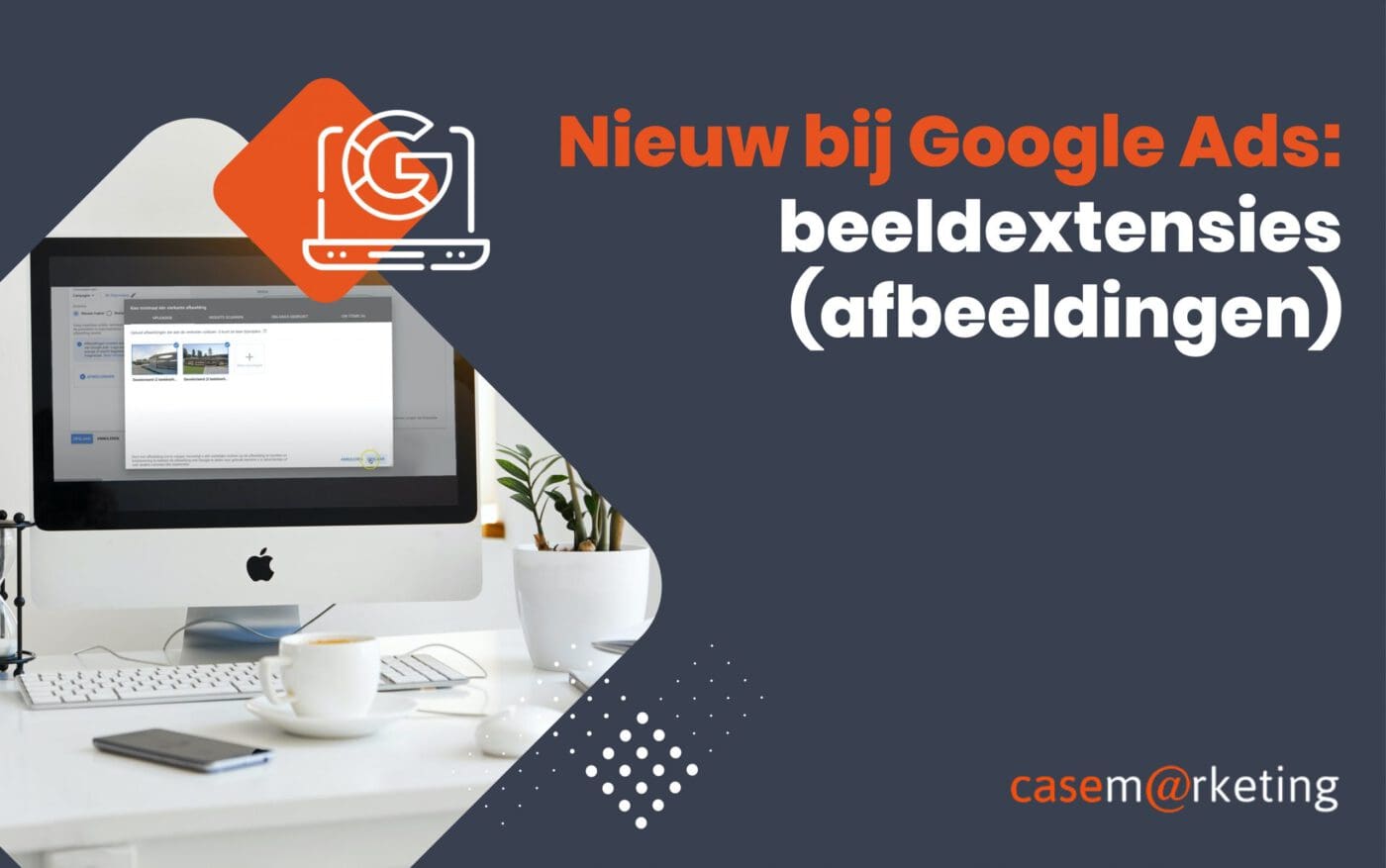 Nieuw bij Google Ads: beeldextensies (afbeeldingen)